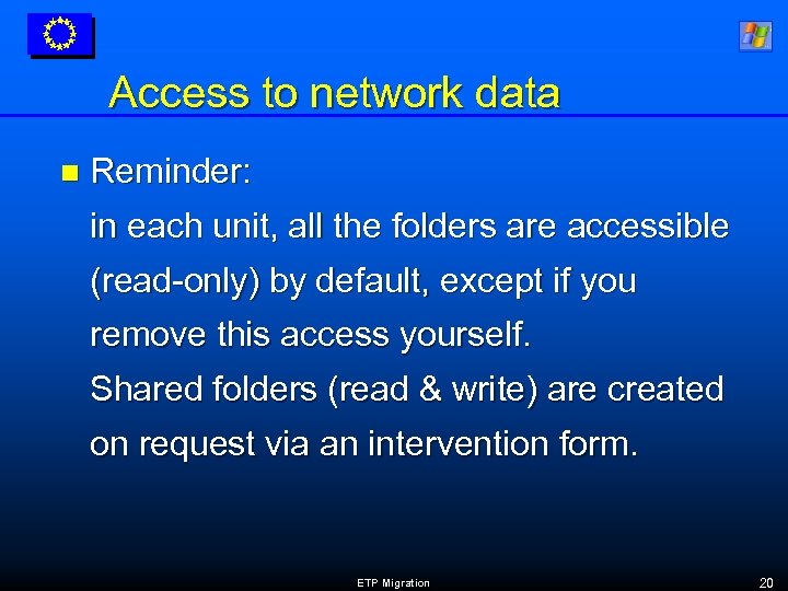 Access to network data n Reminder: in each unit, all the folders are accessible