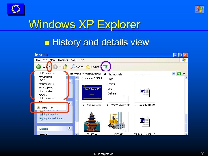 Windows XP Explorer n History and details view ETP Migration 28 