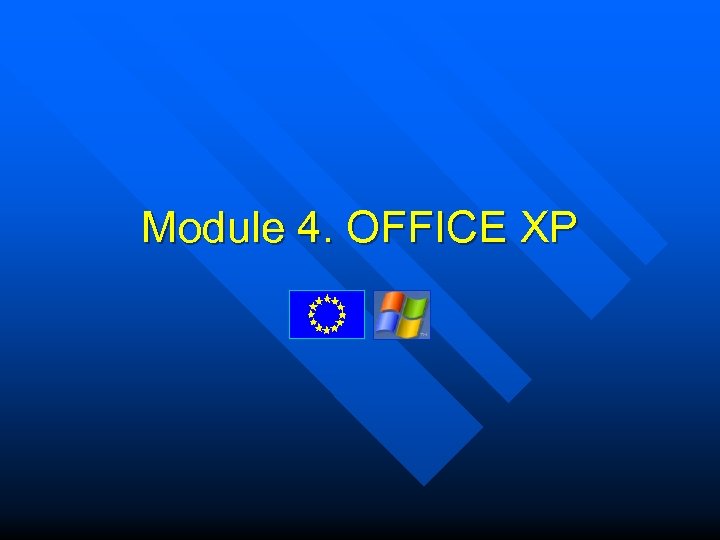 Module 4. OFFICE XP 