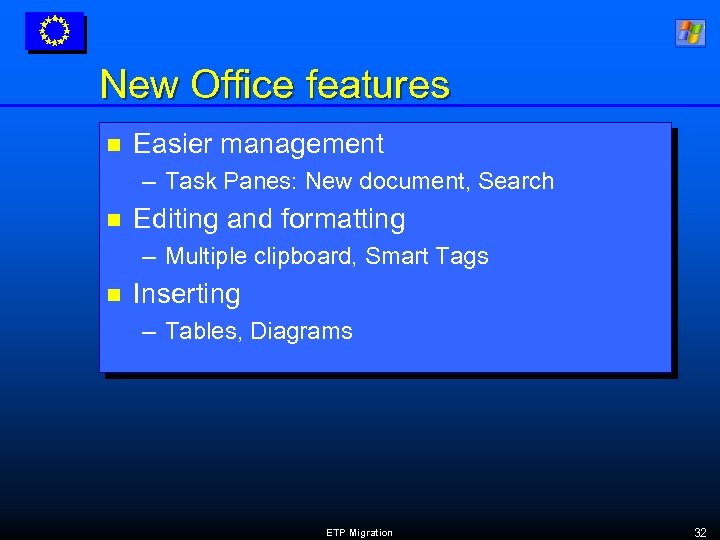 New Office features n Easier management – Task Panes: New document, Search n Editing