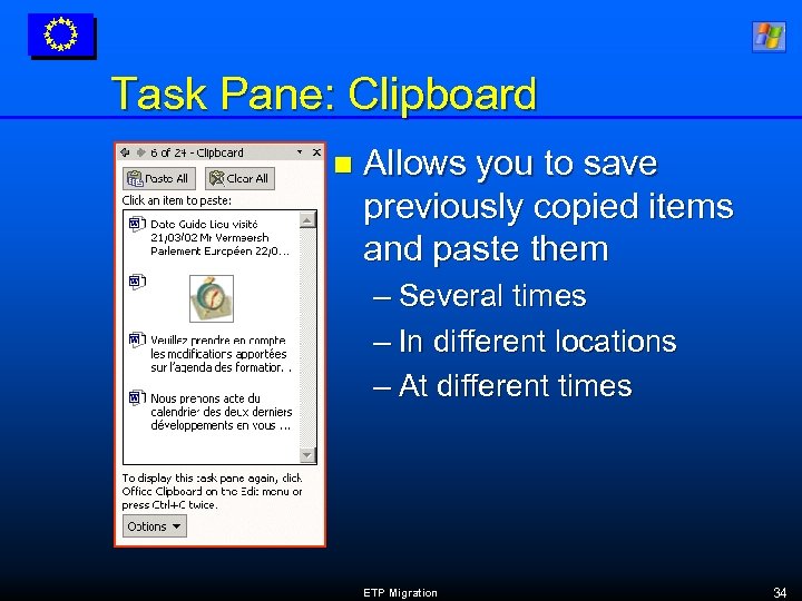 Task Pane: Clipboard n Allows you to save previously copied items and paste them