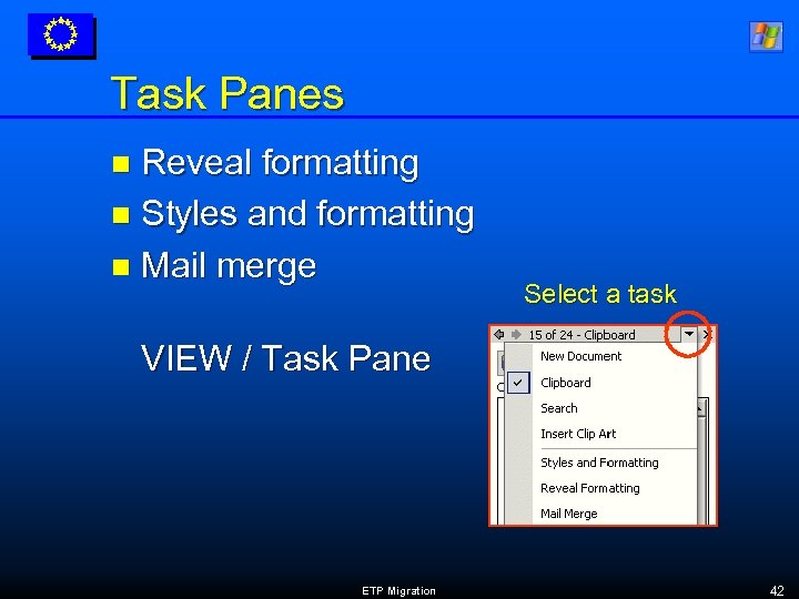 Task Panes Reveal formatting n Styles and formatting n Mail merge n Select a