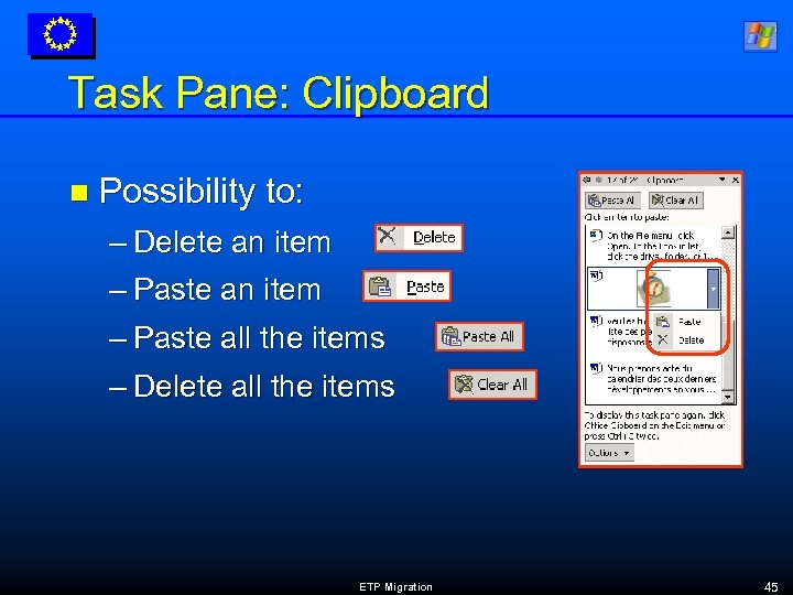 Task Pane: Clipboard n Possibility to: – Delete an item – Paste all the