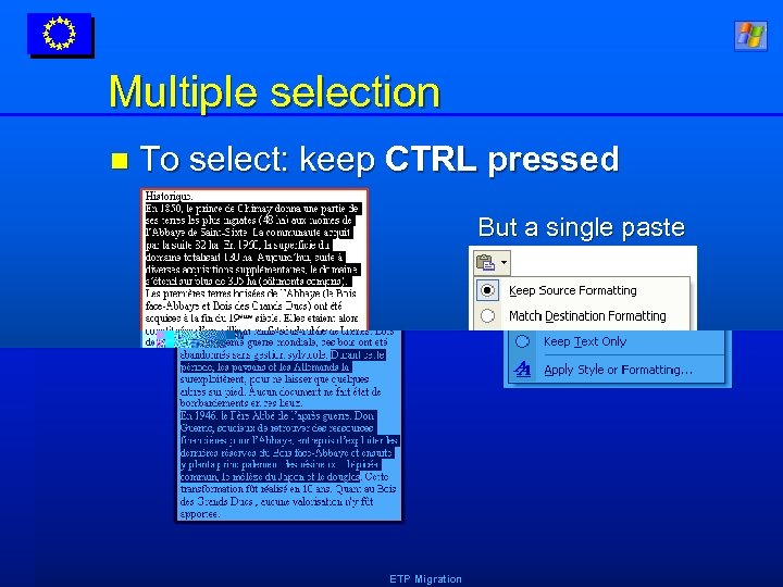 Multiple selection n To select: keep CTRL pressed But a single paste ETP Migration