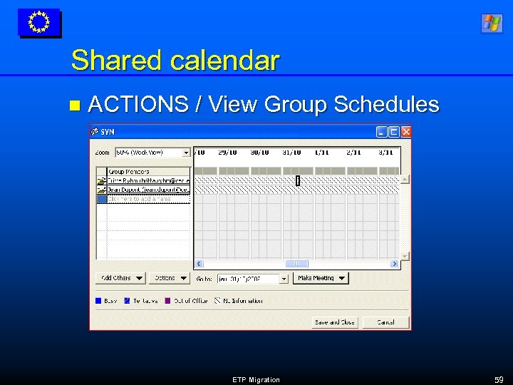 Shared calendar n ACTIONS / View Group Schedules ETP Migration 59 