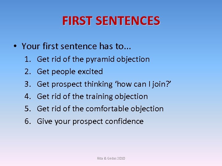 FIRST SENTENCES • Your first sentence has to. . . 1. 2. 3. 4.