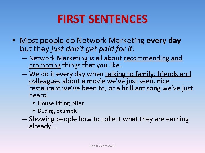 FIRST SENTENCES • Most people do Network Marketing every day but they just don't