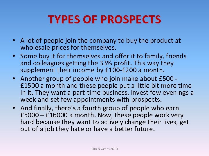 TYPES OF PROSPECTS • A lot of people join the company to buy the