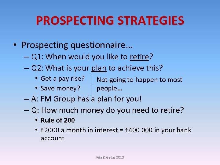 PROSPECTING STRATEGIES • Prospecting questionnaire. . . – Q 1: When would you like