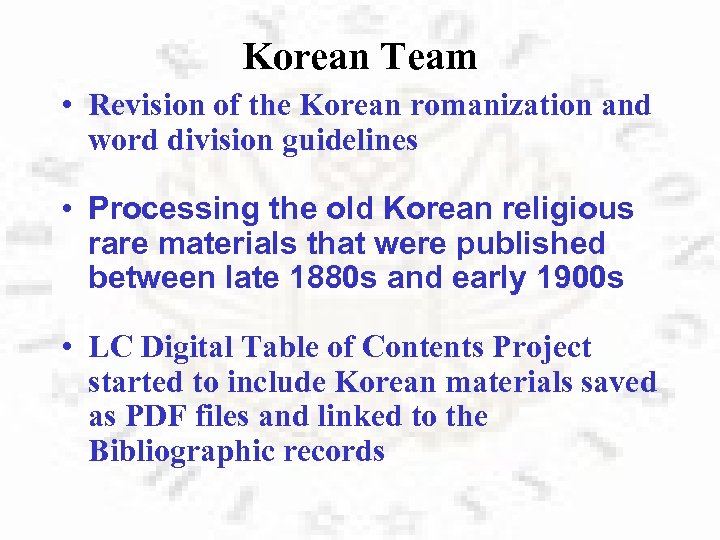 Korean Team • Revision of the Korean romanization and word division guidelines • Processing