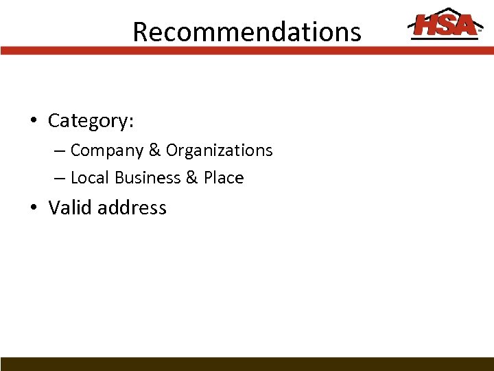 Recommendations • Category: – Company & Organizations – Local Business & Place • Valid
