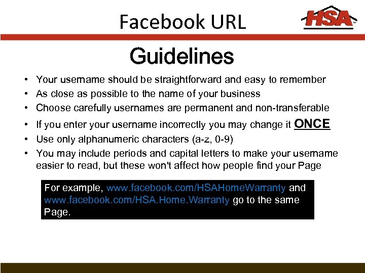 Facebook URL Guidelines • Your username should be straightforward and easy to remember •
