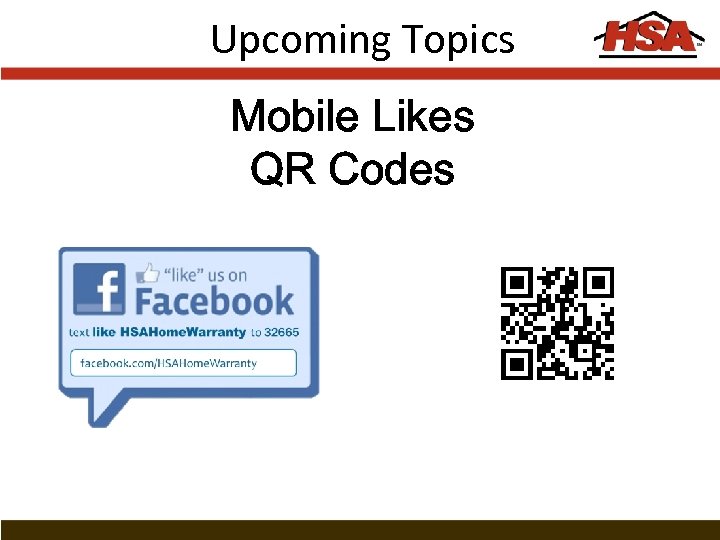 Upcoming Topics Mobile Likes QR Codes 