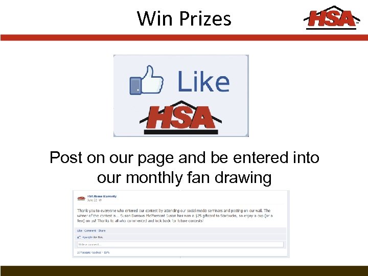 Win Prizes Post on our page and be entered into our monthly fan drawing