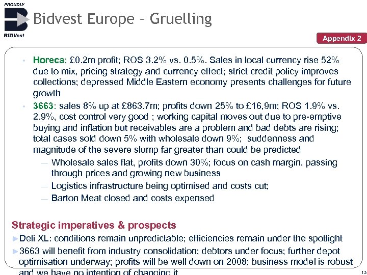 Bidvest Europe – Gruelling Appendix 2 Horeca: £ 0. 2 m profit; ROS 3.