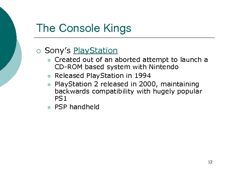 The Console Kings ¡ Sony’s Play. Station l l Created out of an aborted