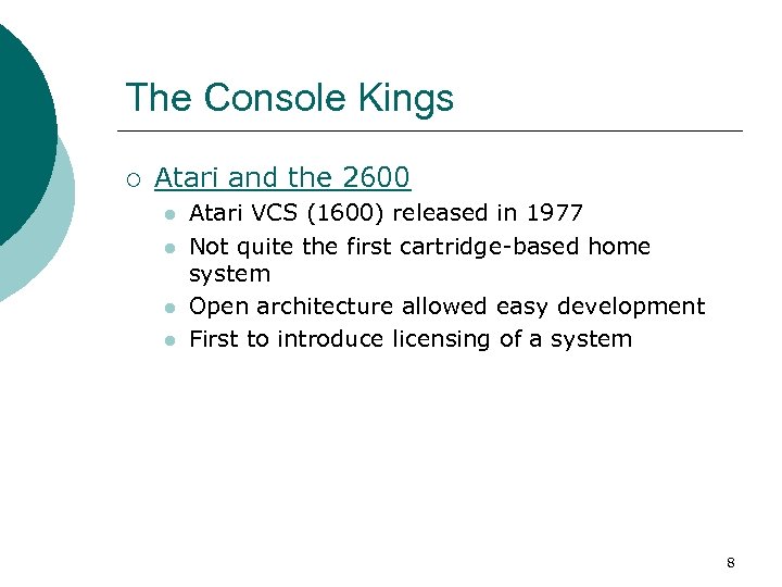 The Console Kings ¡ Atari and the 2600 l l Atari VCS (1600) released