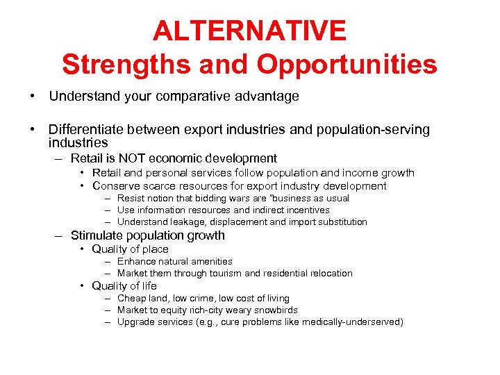 ALTERNATIVE Strengths and Opportunities • Understand your comparative advantage • Differentiate between export industries