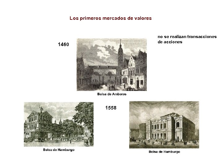 Los primeros mercados de valores no se realizan transacciones de acciones 1460 1558 