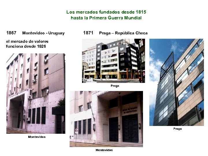 Los mercados fundados desde 1815 hasta la Primera Guerra Mundial 1867 Montevideo - Uruguay