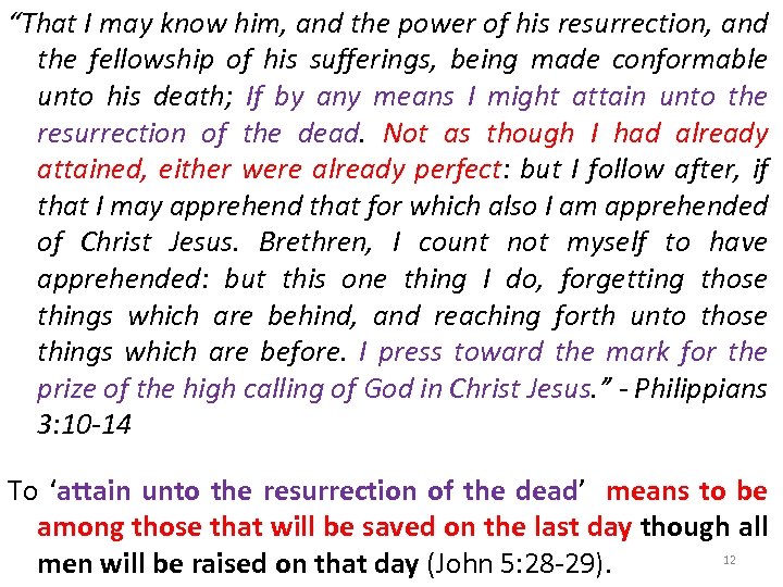 “That I may know him, and the power of his resurrection, and the fellowship