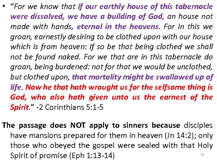  • “For we know that if our earthly house of this tabernacle were