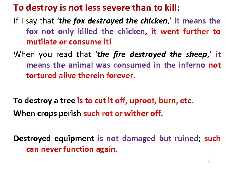 To destroy is not less severe than to kill: If I say that ‘the