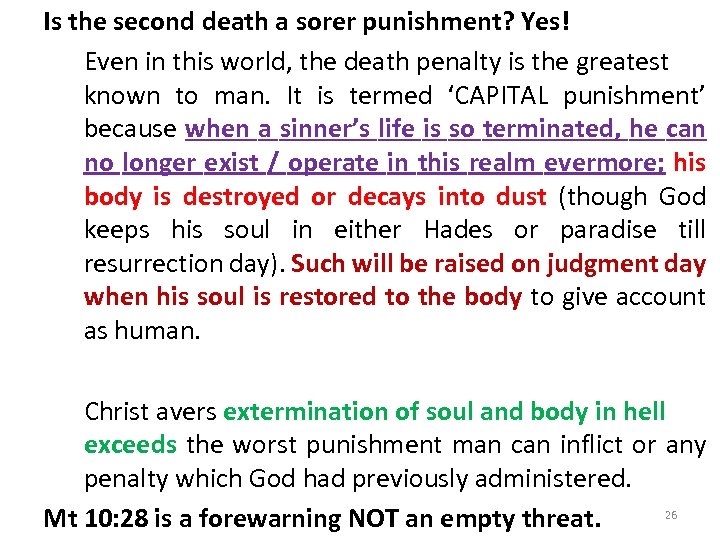 Is the second death a sorer punishment? Yes! Even in this world, the death