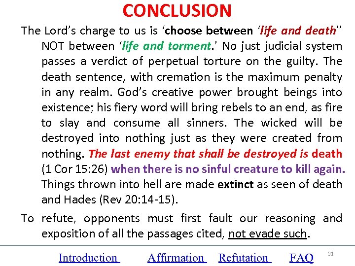 CONCLUSION The Lord’s charge to us is ‘choose between ‘life and death’’ NOT between