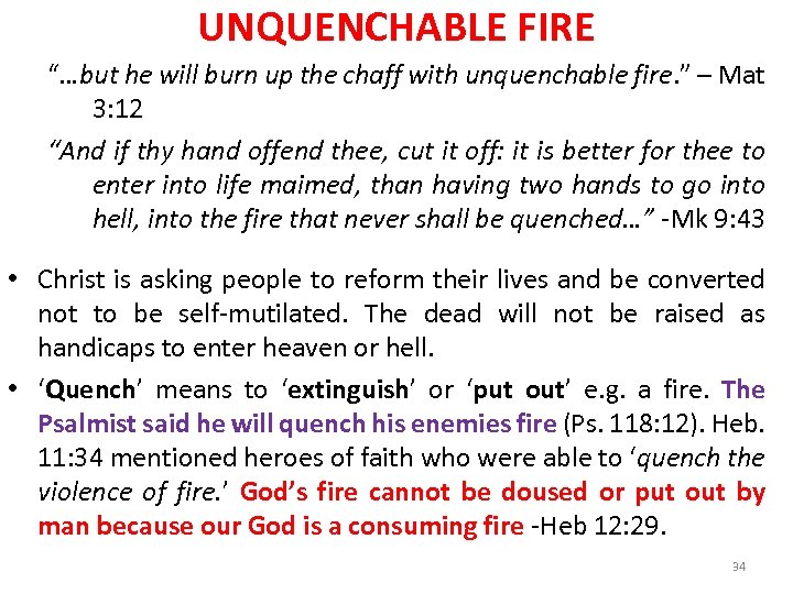 UNQUENCHABLE FIRE “…but he will burn up the chaff with unquenchable fire. ” –