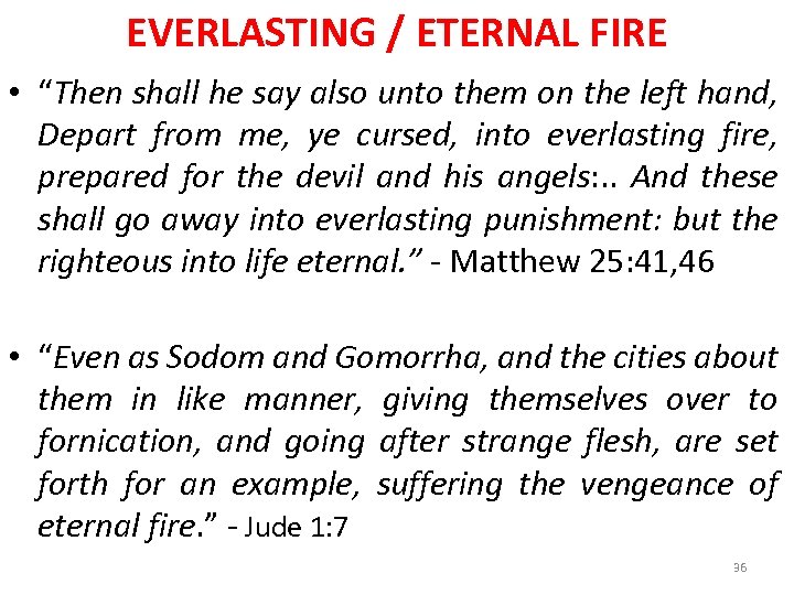 EVERLASTING / ETERNAL FIRE • “Then shall he say also unto them on the