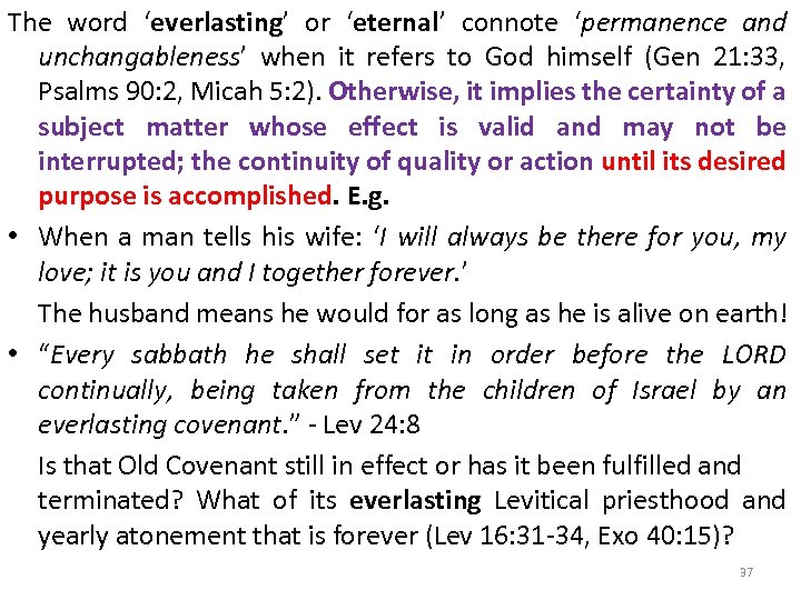 The word ‘everlasting’ or ‘eternal’ connote ‘permanence and unchangableness’ when it refers to God