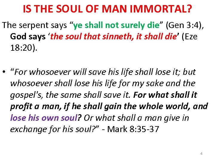 IS THE SOUL OF MAN IMMORTAL? The serpent says “ye shall not surely die”