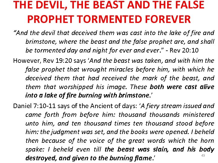 THE DEVIL, THE BEAST AND THE FALSE PROPHET TORMENTED FOREVER “And the devil that