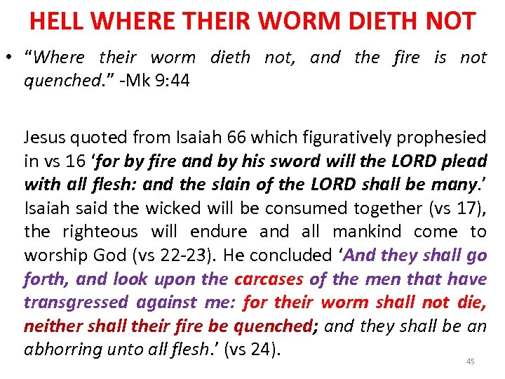 HELL WHERE THEIR WORM DIETH NOT • “Where their worm dieth not, and the