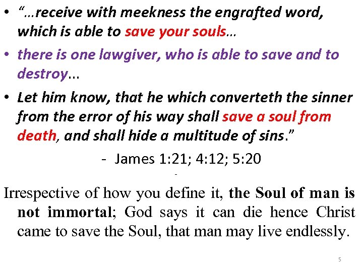  • “…receive with meekness the engrafted word, which is able to save your