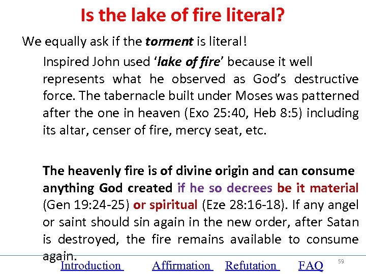 Is the lake of fire literal? We equally ask if the torment is literal!