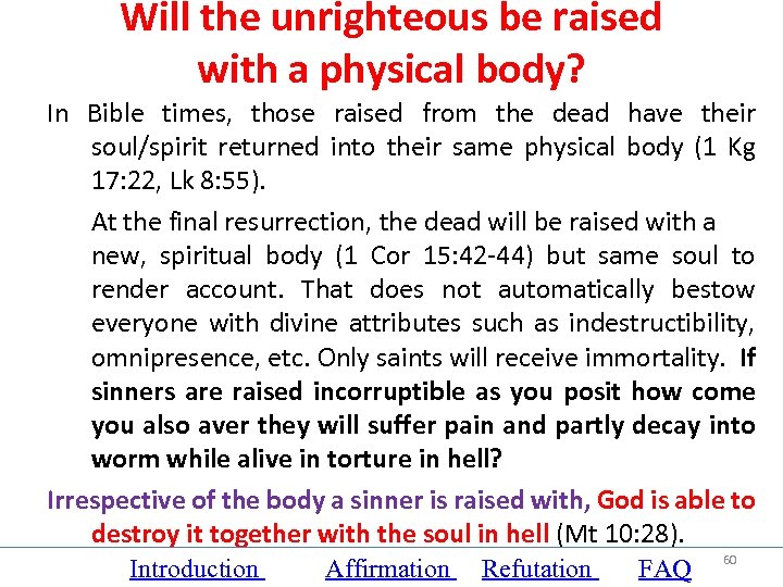 Will the unrighteous be raised with a physical body? In Bible times, those raised