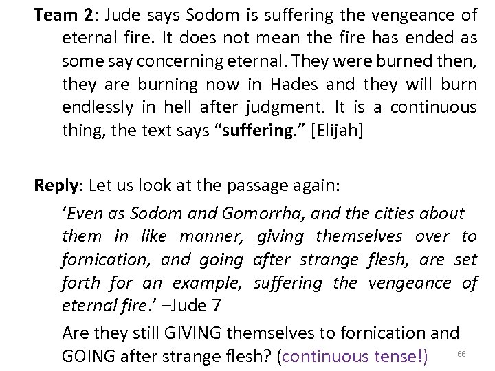 Team 2: Jude says Sodom is suffering the vengeance of eternal fire. It does