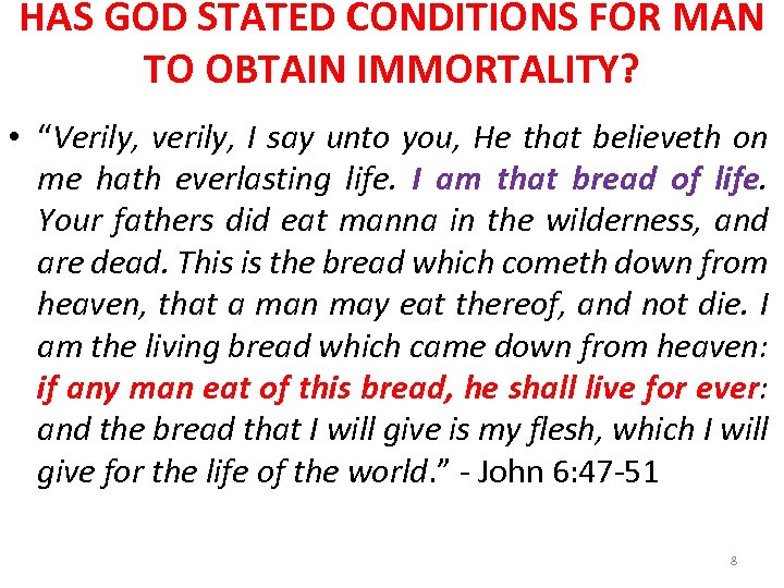 HAS GOD STATED CONDITIONS FOR MAN TO OBTAIN IMMORTALITY? • “Verily, verily, I say