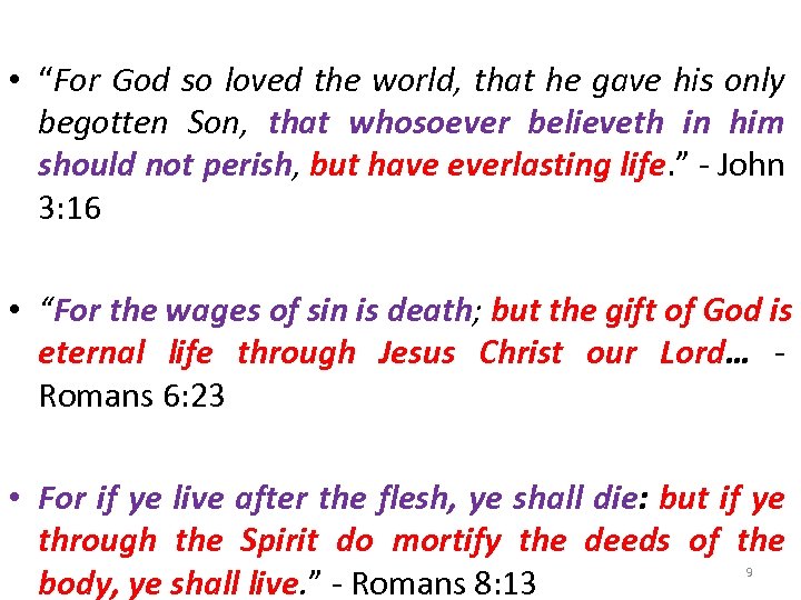  • “For God so loved the world, that he gave his only begotten