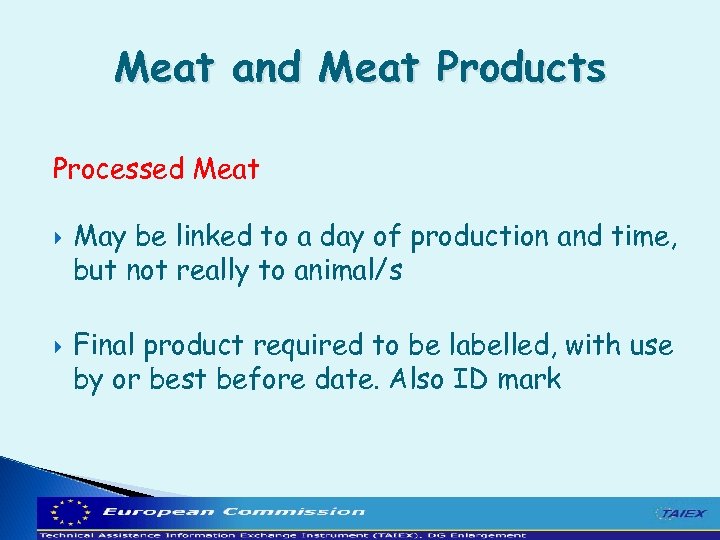 Meat and Meat Products Processed Meat May be linked to a day of production