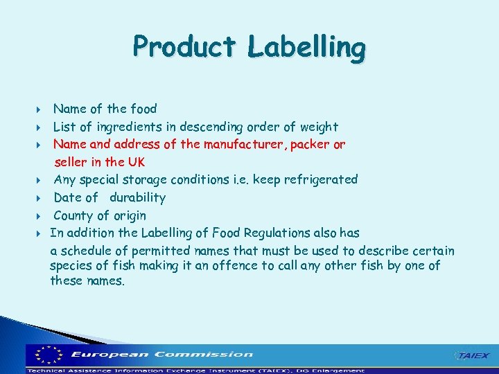 Product Labelling Name of the food List of ingredients in descending order of weight