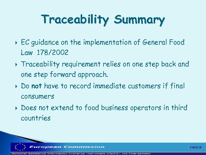 Traceability Summary EC guidance on the implementation of General Food Law 178/2002 Traceability requirement