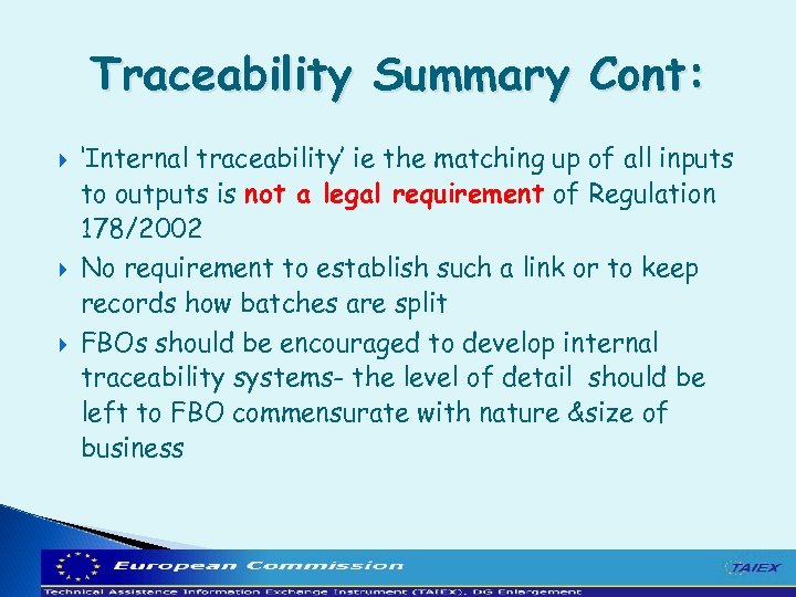 Traceability Summary Cont: ‘Internal traceability’ ie the matching up of all inputs to outputs