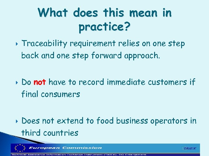What does this mean in practice? Traceability requirement relies on one step back and