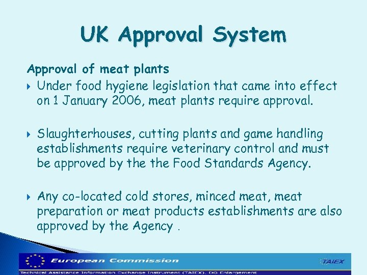 UK Approval System Approval of meat plants Under food hygiene legislation that came into