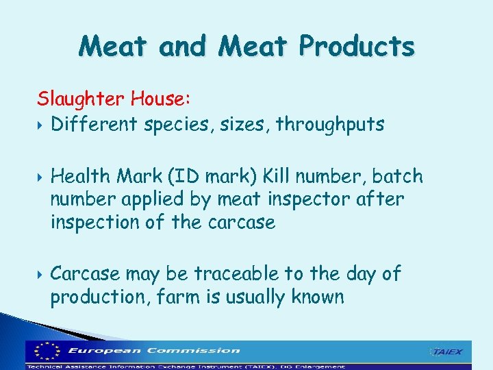 Meat and Meat Products Slaughter House: Different species, sizes, throughputs Health Mark (ID mark)
