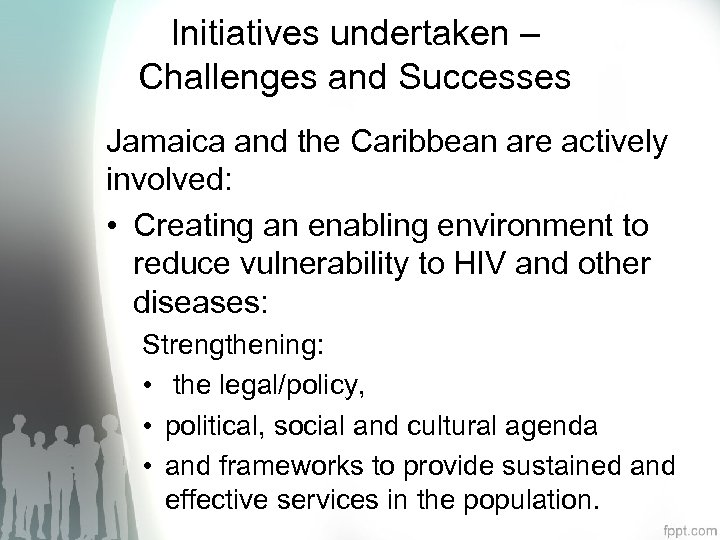 Initiatives undertaken – Challenges and Successes Jamaica and the Caribbean are actively involved: •