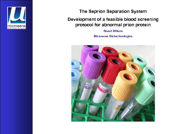 The Seprion Separation System Development of a feasible blood screening protocol for abnormal prion